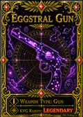 Eggstral Gun [100 Coins]