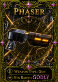 Phaser [2500 Coins]