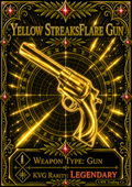 Yellow StreaksFlare Gun [3500 Coins]